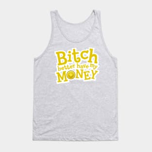 Better have my money! Tank Top